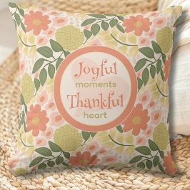 Floral Throw Pillow- Joyful Moments Thankful Heart Kussen