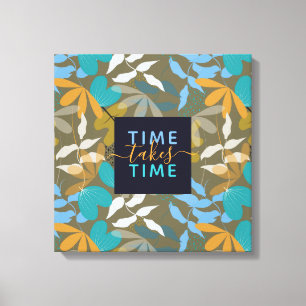 Floral Time Neemt TIme Faux Canvas Print