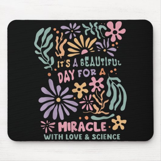 Floral Transfer Day Ivf Its A Beautiful Day For Mi Muismat (Voorkant)