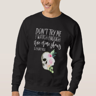 Floral True Crime probeert me niet genoeg moord te Trui