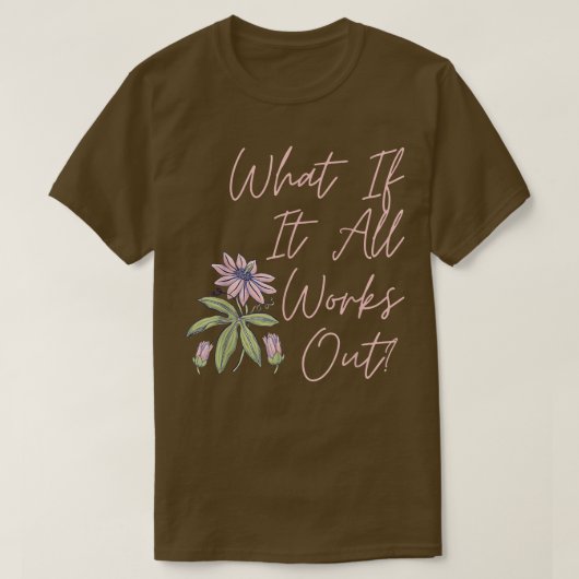 Floral wat als het allemaal T-shirt uitwerkt (Design voorkant)