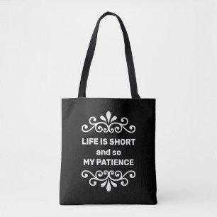 Florale vector, Leven is Kort & dus Mijn Geduld te Tote Bag