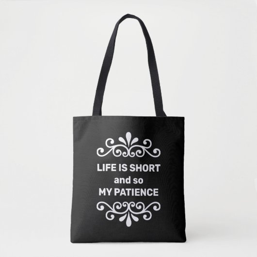 Florale vector, Leven is Kort & dus Mijn Geduld te Tote Bag (Voorkant)