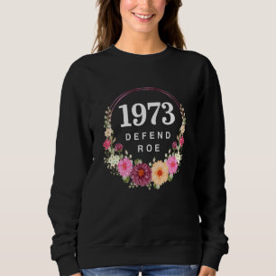 Florals 1973 Pro Roe Pro Choice Menselijke Rig voo Trui