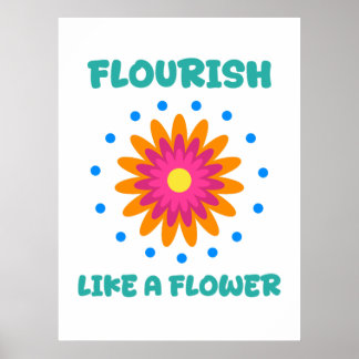 Florece como una flor poster