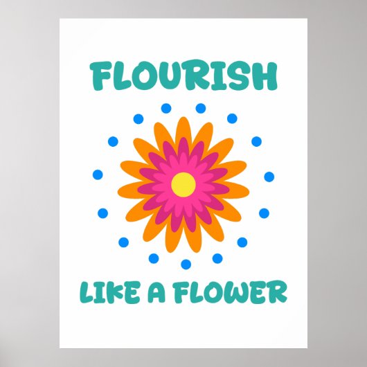 Florece como una flor poster (Voorkant)