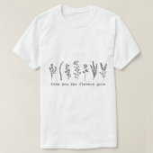 florence lassen van jou de bloemen groeien t-shirt (Design voorkant)