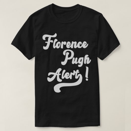 Florence Pugh Alert! T-shirt (Design voorkant)