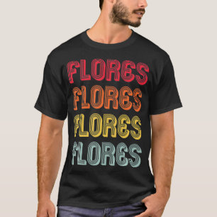 FLORES Gift Surname Funny Retro 80's geboren T-shirt
