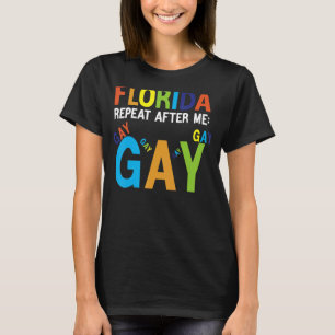 Florida gay zeggen gay les plannen voor vandaag lg t-shirt