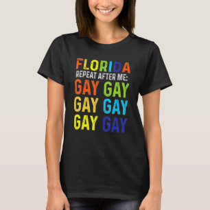 Florida herhaal na mij Gay Gay Trans Blijf Pro T-shirt