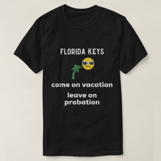 Florida Keys komt op vakantieverlof op proef T-shirt (Design voorkant)