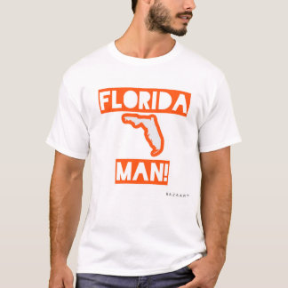 Florida man! t-shirt