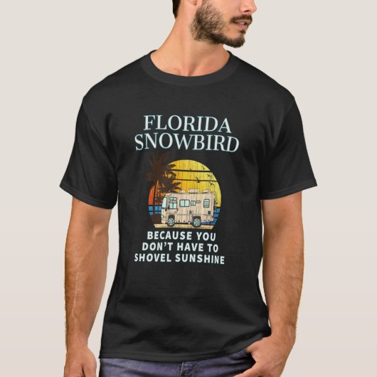 Florida Snowbird RV SCHOONT SNEEUW NIET T-shirt (Voorkant)