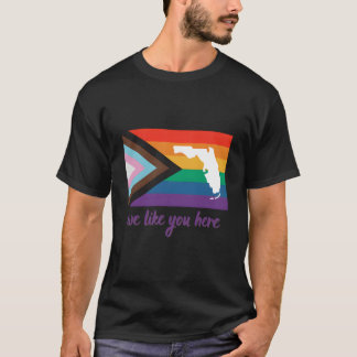 Florida- We Like You Here- Progress Pride Flag T-shirt