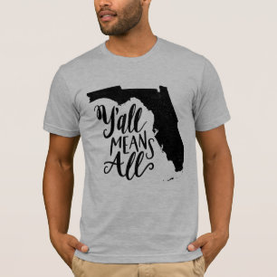 Florida "Y'all Means All" gelijkheidsMannen T-Shir T-shirt