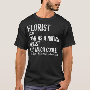 Florist Definition Design for Gardener Floral Flor T-shirt