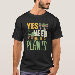 Florist Ja, ik heb echt al deze Planten Garde nodi T-shirt