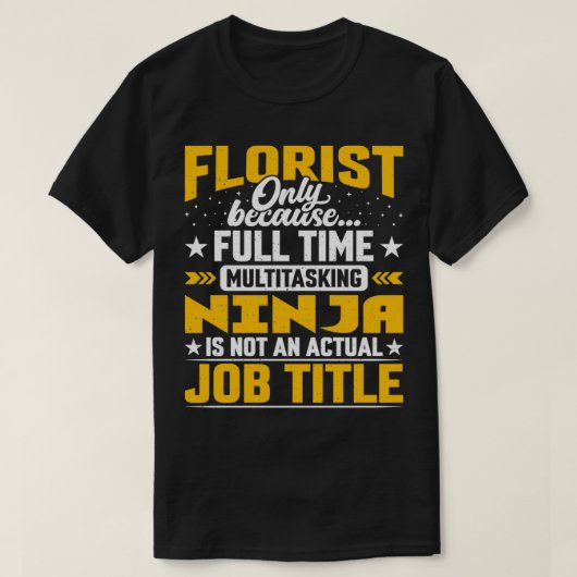 Florist Job Title Funny Flower Decorator Gift T-shirt (Design voorkant)