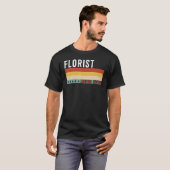 Florist Job Title Profession Worker Appreciation I T-shirt (Voorkant volledig)