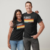 Florist Job Title Profession Worker Appreciation I T-shirt (Unisex)