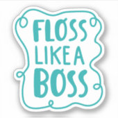 Floss als een boog | Tandheelkundige zin Sticker (Voorkant)