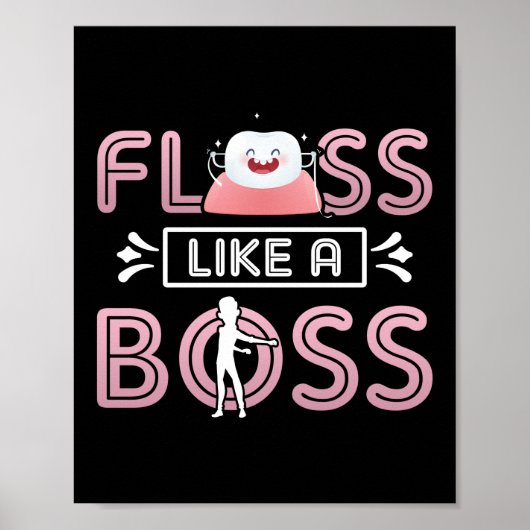 Floss as a boss Dentist Dental Assistant Teeth Poster (Voorkant)