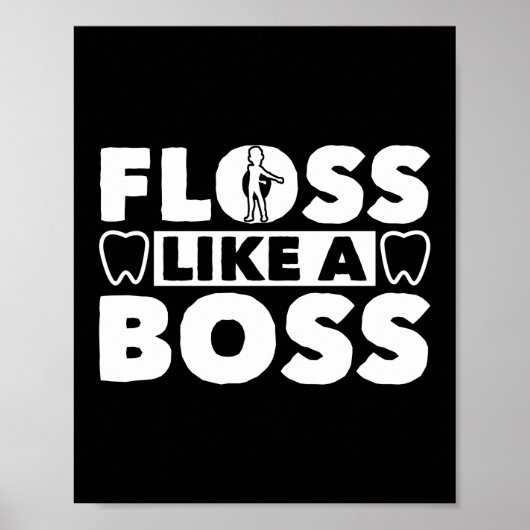 Floss as a boss Dentist Dental Assistant Teeth Poster (Voorkant)