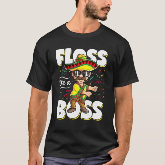 Floss like a boss Cinco de Mayo Flossing Mannen Me T-shirt (Voorkant)