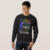 Flossin als een baas op mijn eerste dag van het on trui (Voorkant volledig)