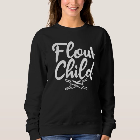 Flour Child Cooking Baking Baker Trui (Voorkant)