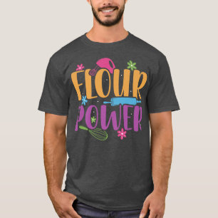 Flour Power Baker Baking Pastry-vredeskracht T-shirt