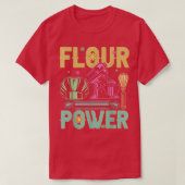 Flour Power Bread Baker Baking Funny Baking T-shirt (Design voorkant)