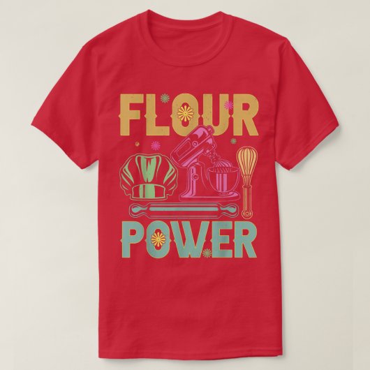 Flour Power Bread Baker Baking Funny Baking T-shirt (Design voorkant)
