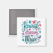 Flourish Dream Thrive Motivational  Magneet (Voorkant / Achterkant)