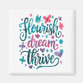 Flourish Dream Thrive Motivational  Magneet (Voorkant)