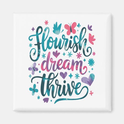 Flourish Dream Thrive Motivational  Magneet (Voorkant)