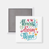 Flourish Dream Thrive Motivational  Magneet (Voorkant / Achterkant)