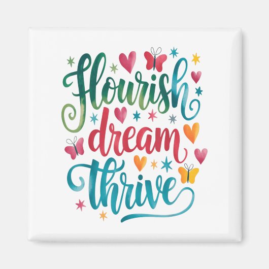 Flourish Dream Thrive Motivational  Magneet (Voorkant)