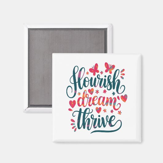Flourish Dream Thrive Motivational  Magneet (Voorkant / Achterkant)