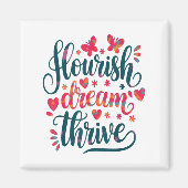 Flourish Dream Thrive Motivational  Magneet (Voorkant)