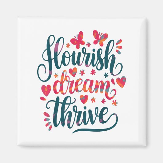 Flourish Dream Thrive Motivational  Magneet (Voorkant)