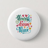 Flourish Dream Thrive Motivational  Ronde Button 5,7 Cm (Voorkant)