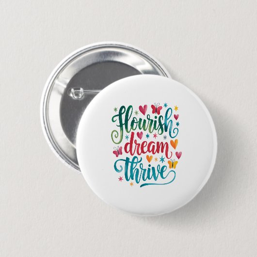 Flourish Dream Thrive Motivational  Ronde Button 5,7 Cm (Voorkant /achterkant)