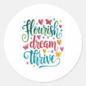 Flourish Dream Thrive Motivational  Ronde Sticker (Voorkant)