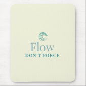 Flow Don’t Force Minimal Motivational Mouse Pad Muismat (Voorkant)