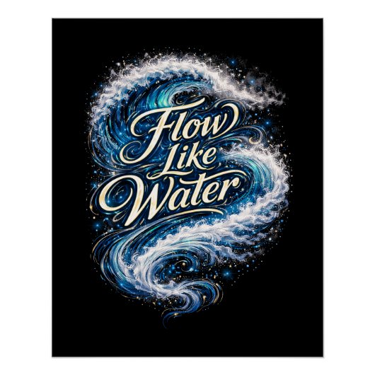Flow Like Water Perfect Poster (Voorkant)