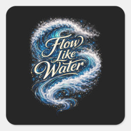 Flow Like Water Vierkante Sticker