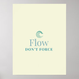 Flow, niet forceren Minimaal Motiverend Poster