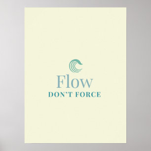 Flow, niet forceren Minimaal Motiverend Poster